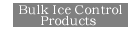 Bulk Ice Control Products